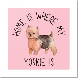 Home is Where My Yorkie Yorkshire Terrier Is Dog Breed Watercolor Posters and Art